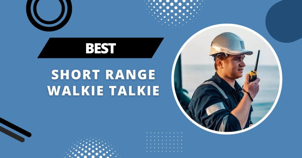 Best Short Range Walkie Talkie