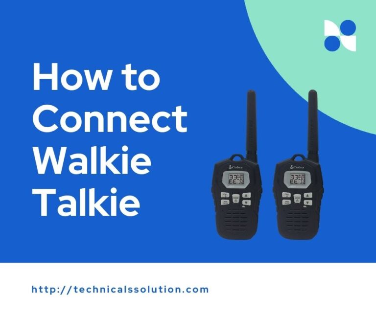 How To Connect Walkie Talkies Step By Step Guide December 2023 2465