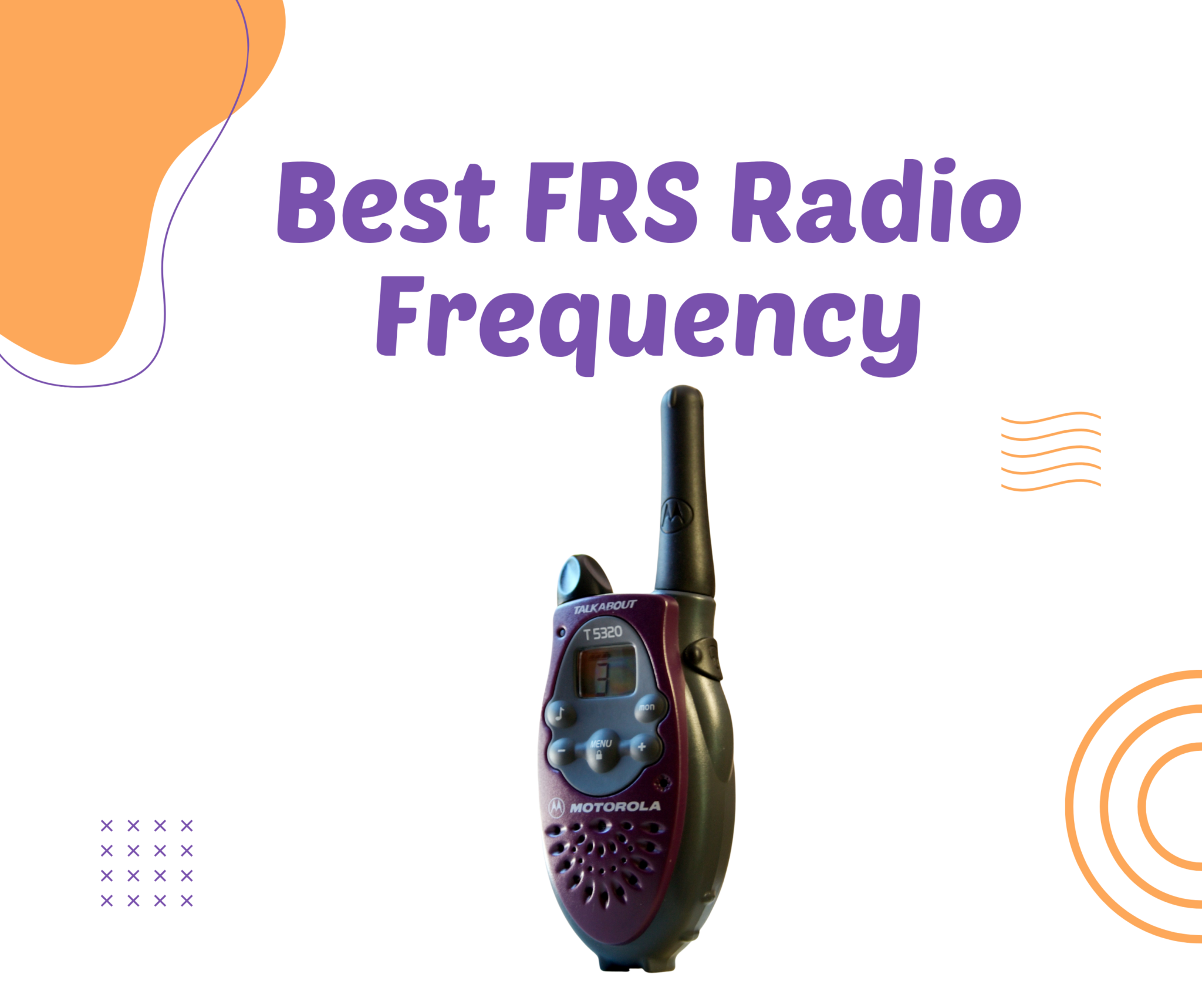 Best GMRS Frequencies And FRS Radio (May 2023)