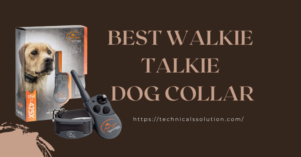 Best Walkie Talkie Dog Collar