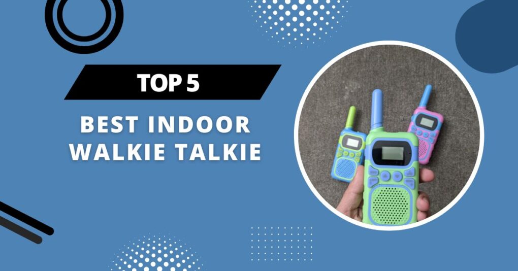 Indoor Walkie Talkie