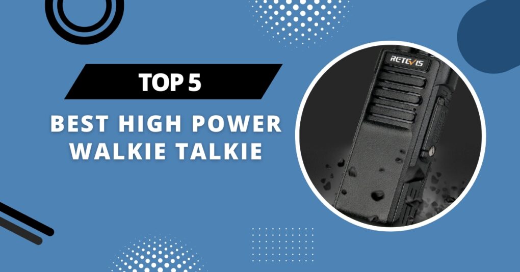 Best High Power Walkie Talkie