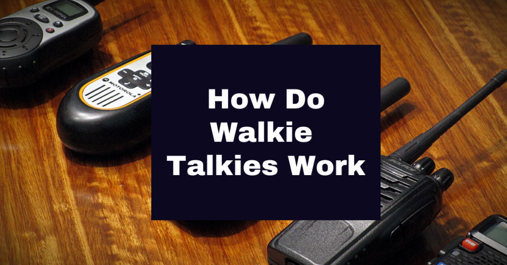 how-do-walkie-talkies-work-september-2023