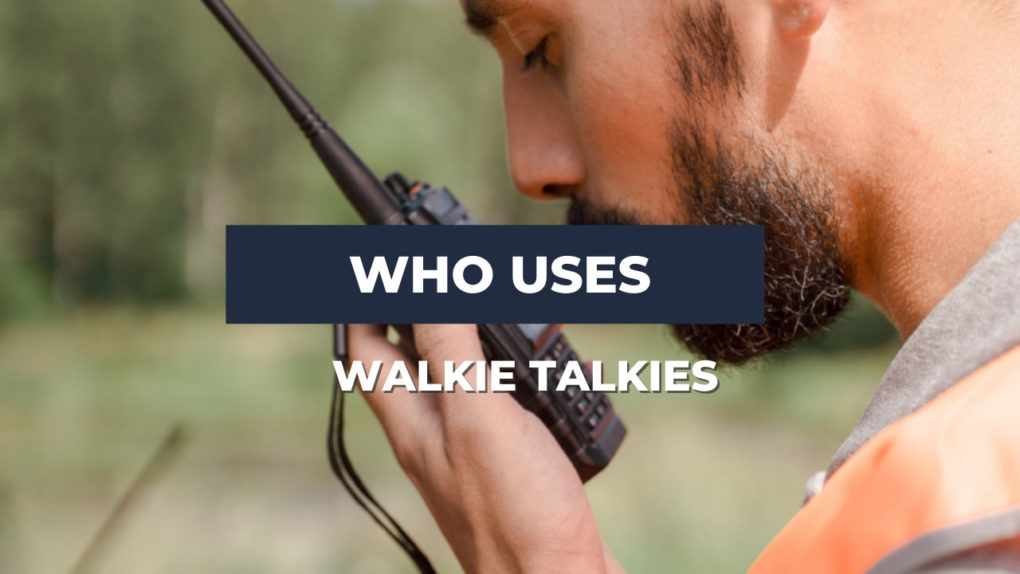 who use walkie talkie