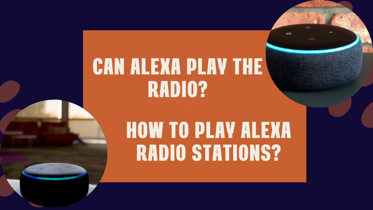 Can Alexa Play The Radio How To Play Alexa Radio Stations