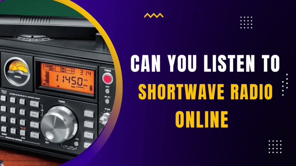 Can You Listen To shortwave Radio Online