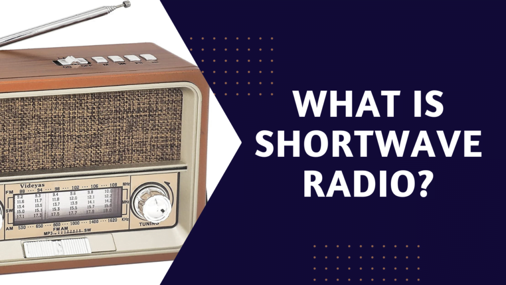 What Is Shortwave Radio — How It Works Explained