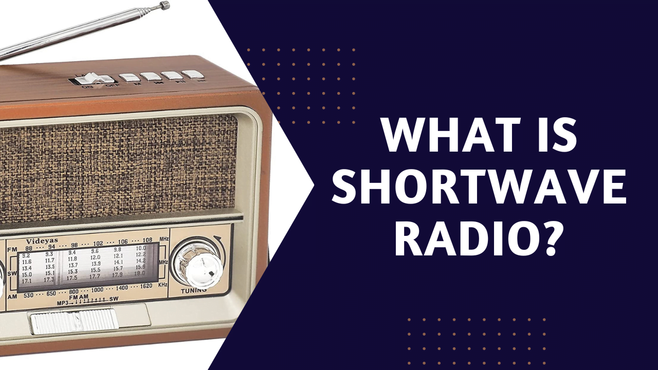 What is Shortwave Radio?