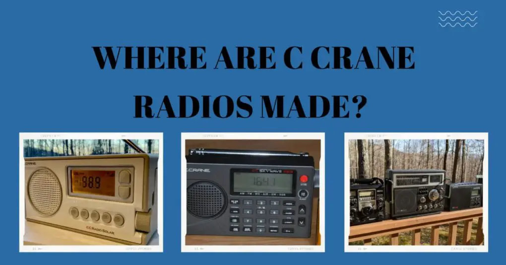 where are c crane radios made?