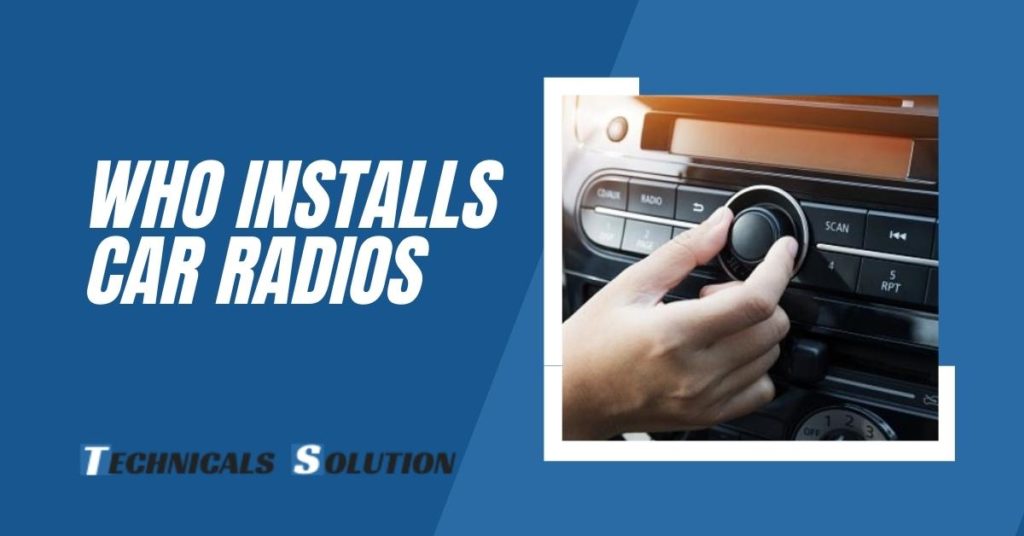 Who Installs Car Radios