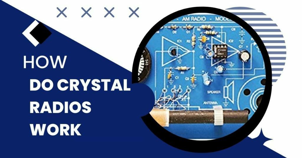 How Do Crystal Radios Work
