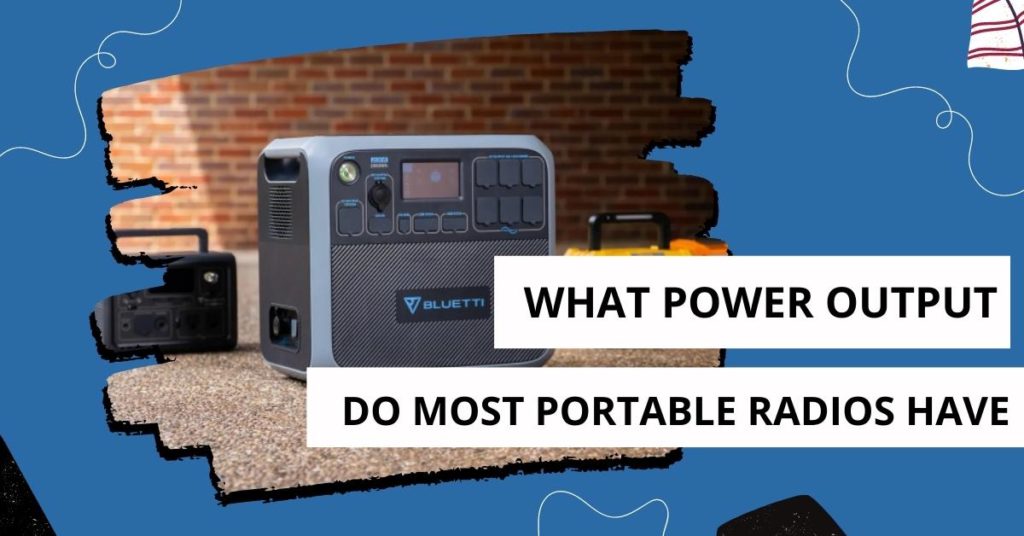 What Power Output Do Most Portable Radios Have