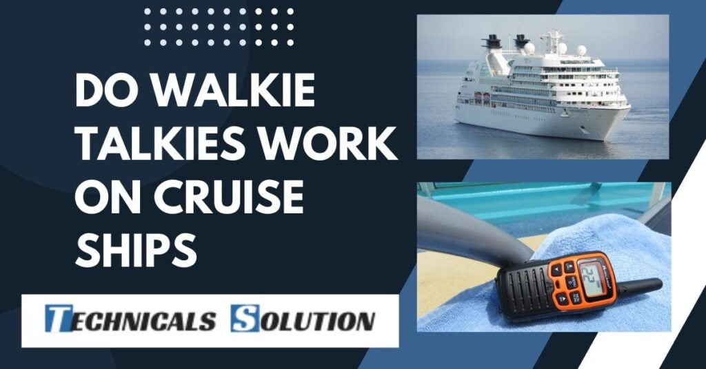 Do Walkie Talkies Work On Cruise Ships