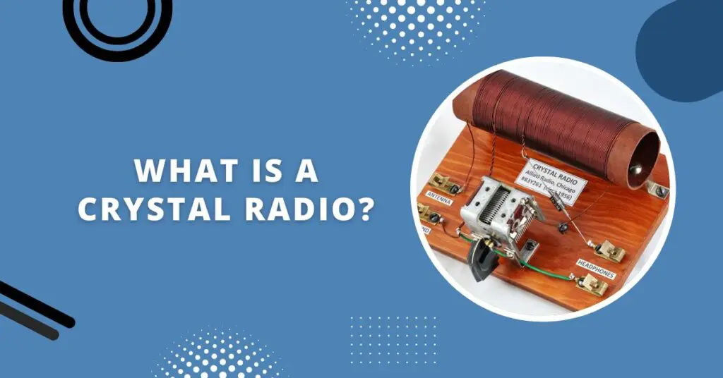 How Do Crystal Radios Work