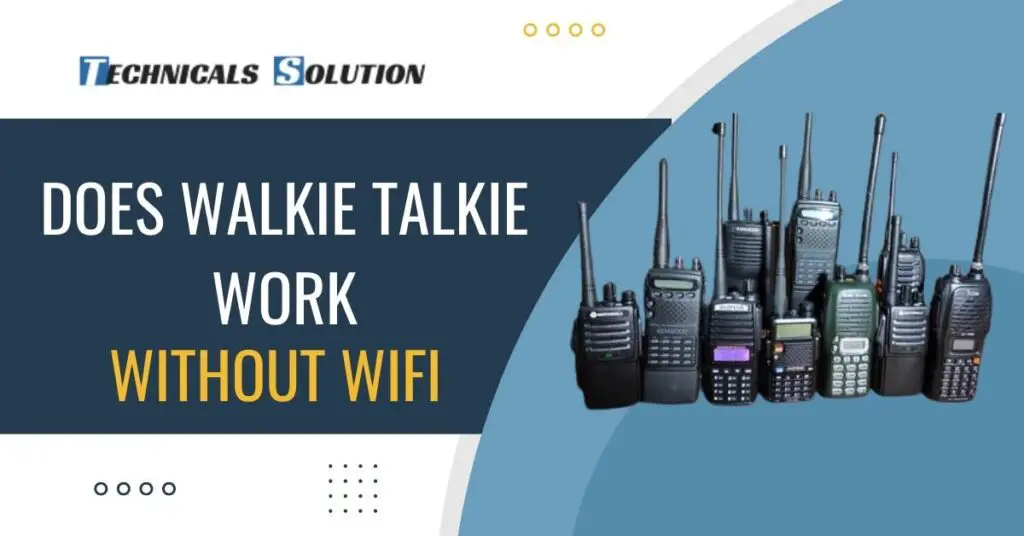 Does Walkie Talkie Work Without Wifi