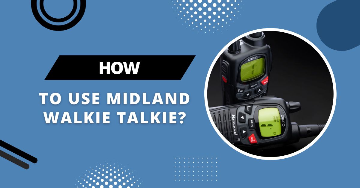 How To Use Midland Walkie Talkie