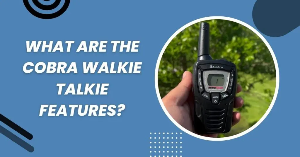 How To Use A Cobra Walkie Talkie