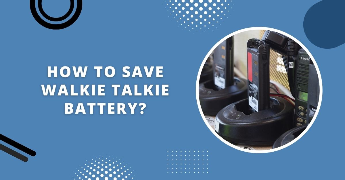 Does Walkie Talkie Drain Battery