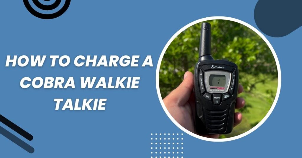 How To Use A Cobra Walkie Talkie