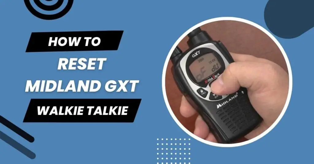 How To Reset Midland GXT Walkie Takie