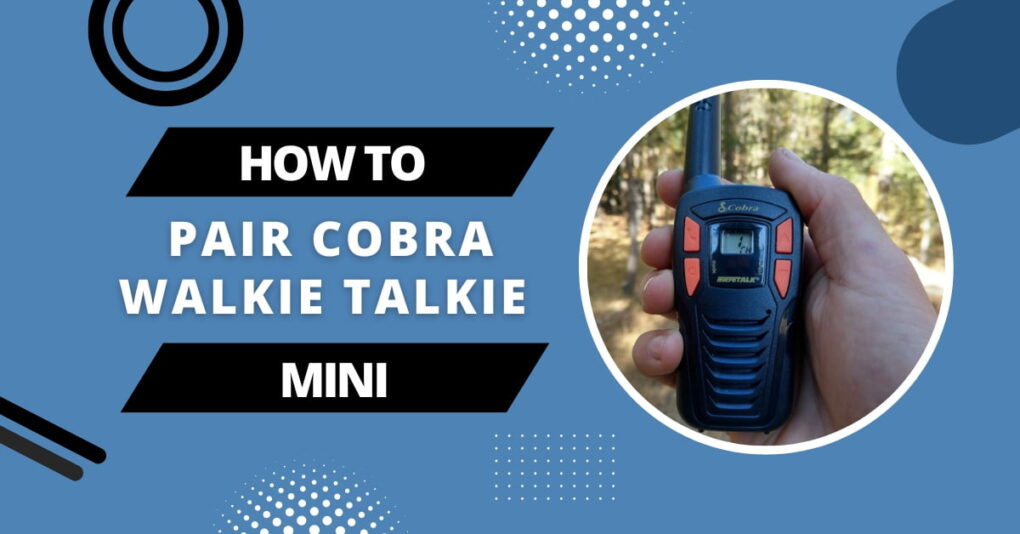 How To Pair Cobra Walkie Talkie Mini