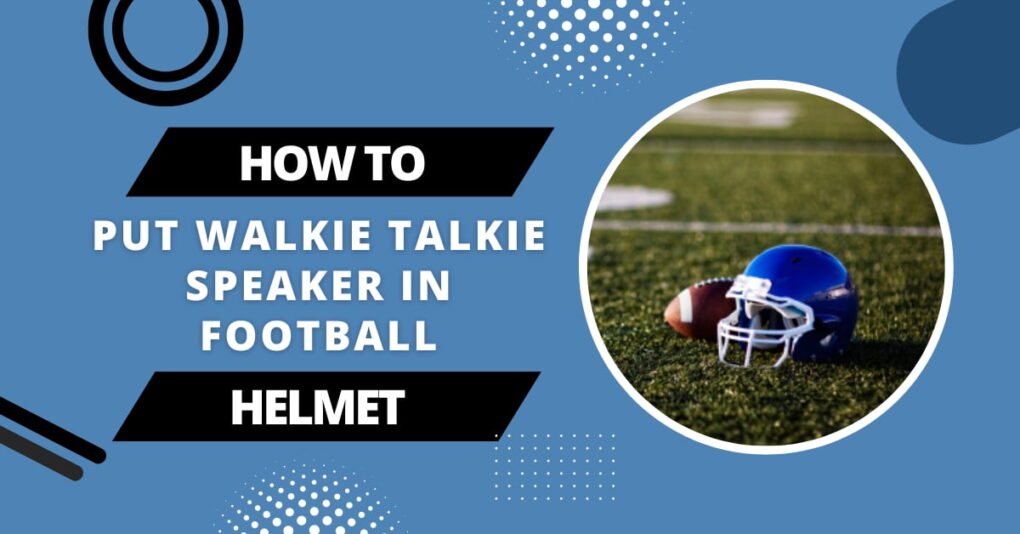 How To Put Walkie Talkie Speaker In Football Helmet