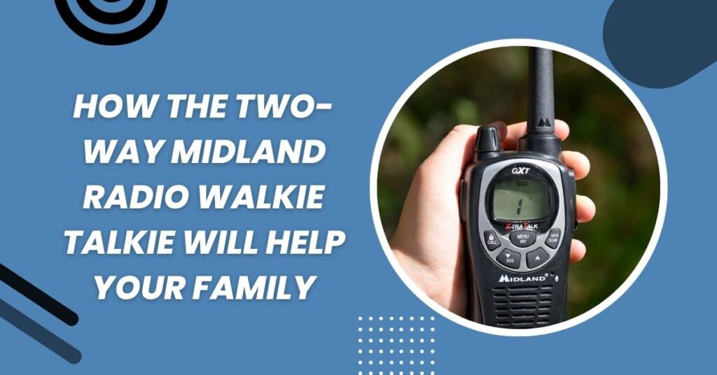 How Far Do The Midland Xtra Talk GXT Walkie-Talkie