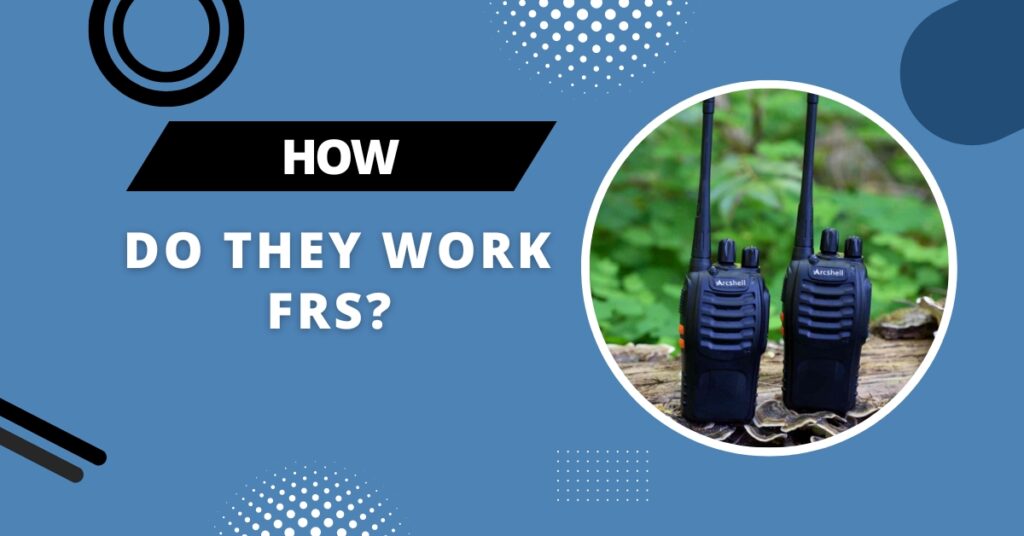 Are Arcshell Walkie Talkies Frs