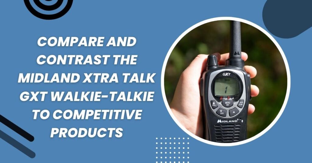 How Far Do The Midland Xtra Talk GXT Walkie-Talkie