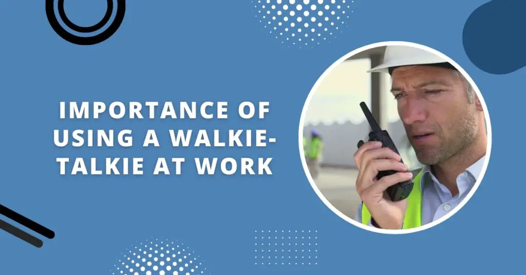 How To Use Walkie Talkie At Work