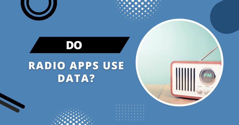 Do Radio Apps Use Data