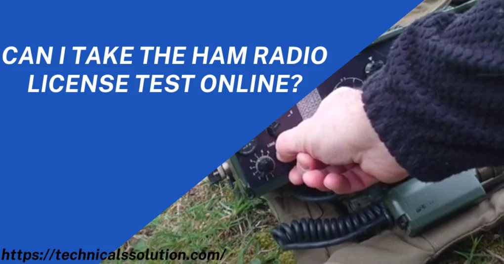 Can I Take the Ham Radio License Test Online?