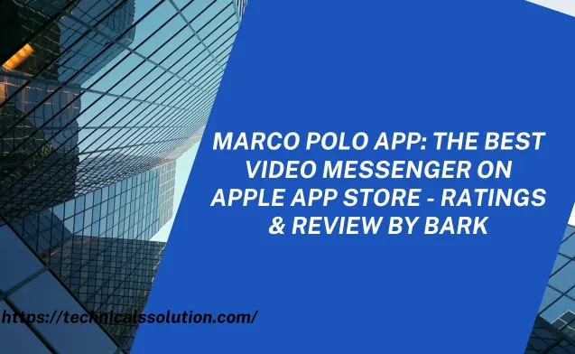 Marco Polo App The Best Video Messenger