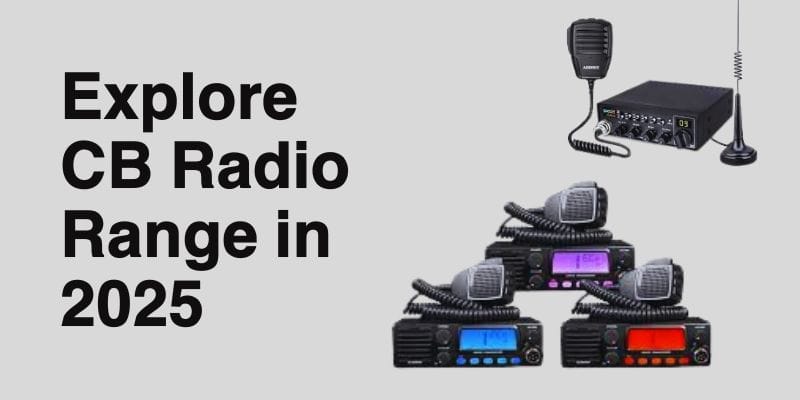 A display showcasing the CB Radio Range in 2025, featuring multiple CB radio devices with microphones and antennas. The display includes three stacked CB radios with colorful displays (purple, blue, and red) on the left, and a single CB radio with a microphone and antenna on the right, all set against a yellow background.
